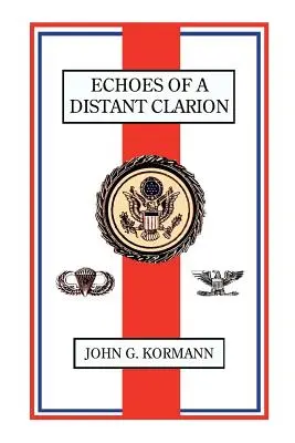 Les échos d'un clairon lointain : Souvenirs d'un diplomate et d'un soldat - Echoes of a Distant Clarion: Recollections of a Diplomat and Soldier