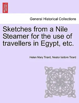 Croquis d'un bateau à vapeur sur le Nil à l'usage des voyageurs en Égypte, etc. - Sketches from a Nile Steamer for the Use of Travellers in Egypt, Etc.