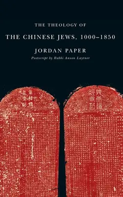 La théologie des juifs chinois, 1000a 1850 - The Theology of the Chinese Jews, 1000a 1850