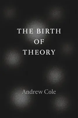 La naissance de la théorie - The Birth of Theory