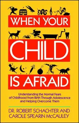 Quand votre enfant a peur - When Your Child Is Afraid