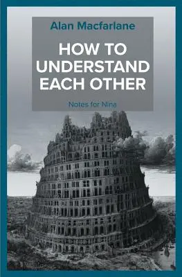 Comment se comprendre - Notes pour Nina - How to Understand Each Other - Notes for Nina