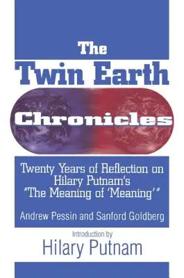 Les chroniques de la Terre jumelle : Vingt ans de réflexion sur le sens du sens d'Hilary Putnam« ». - The Twin Earth Chronicles: Twenty Years of Reflection on Hilary Putnam's the Meaning of Meaning