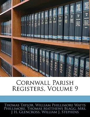 Registres paroissiaux de Cornouailles, Volume 9 - Cornwall Parish Registers, Volume 9