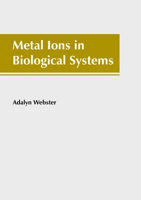 Ions métalliques dans les systèmes biologiques - Metal Ions in Biological Systems