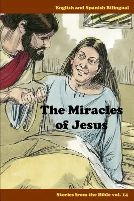 Les miracles de Jésus : Anglais et Espagnol Bilingue - The Miracles of Jesus: English and Spanish Bilingual
