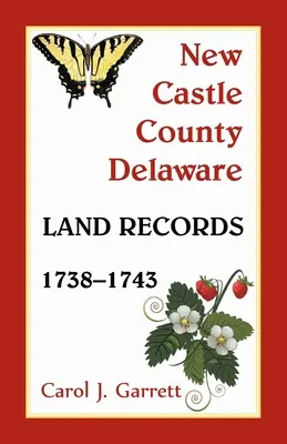 Comté de New Castle, Delaware Registres fonciers, 1738-1743 - New Castle County, Delaware Land Records, 1738-1743