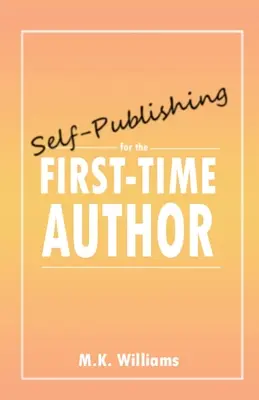 L'auto-édition pour les auteurs débutants - Self-Publishing for the First-Time Author