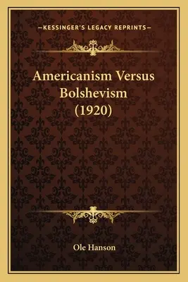 L'américanisme contre le bolchevisme (1920) - Americanism Versus Bolshevism (1920)