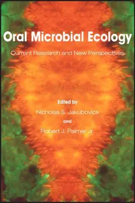 Écologie microbienne orale : Recherche actuelle et nouvelles perspectives - Oral Microbial Ecology: Current Research and New Perspectives