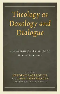 La théologie comme doxologie et dialogue : Les écrits essentiels de Nikos Nissiotis - Theology as Doxology and Dialogue: The Essential Writings of Nikos Nissiotis