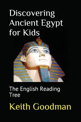 Découverte de l'Égypte ancienne pour les enfants : l'arbre à lire anglais - Discovering Ancient Egypt for Kids: The English Reading Tree