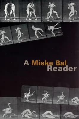 Un lecteur de Mieke Bal - A Mieke Bal Reader