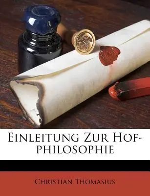 Einleitung Zur Hof-Philosophie (Introduction à la philosophie de la maison) - Einleitung Zur Hof-Philosophie