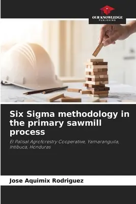 Méthodologie Six Sigma dans le processus de scierie primaire - Six Sigma methodology in the primary sawmill process