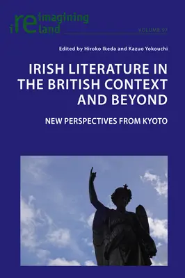 La littérature irlandaise dans le contexte britannique et au-delà : perspectives du 21e siècle depuis Kyoto - Irish Literature in the British Context and Beyond: 21st Century Perspectives from Kyoto