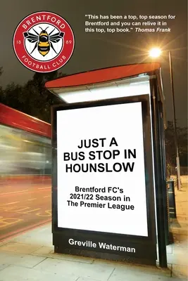 Un arrêt de bus à Hounslow : la saison 2021/22 du Brentford FC en Premier League [US] - Just a Bus Stop in Hounslow: Brentford FC's 2021/22 Season in The Premier League [US]