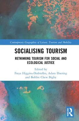 Socialiser le tourisme : Repenser le tourisme pour une justice sociale et écologique - Socialising Tourism: Rethinking Tourism for Social and Ecological Justice