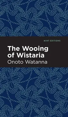 La cour de Wistaria - The Wooing of Wistaria