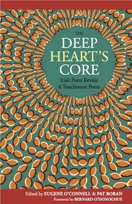 The Deep Heart's Core : Les poètes irlandais revisitent un poème emblématique - The Deep Heart's Core: Irish Poets Revisit a Touchstone Poem