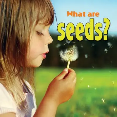 Que sont les graines ? - What Are Seeds?