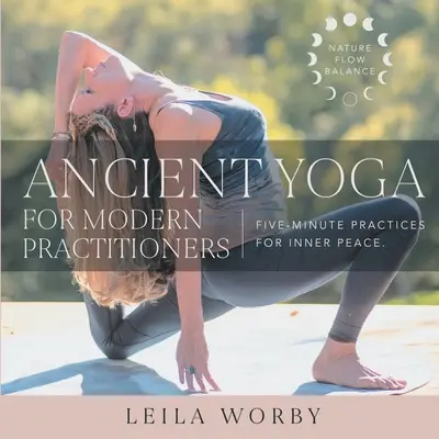 Yoga ancien pour praticiens modernes - Ancient Yoga For Modern Practitioners