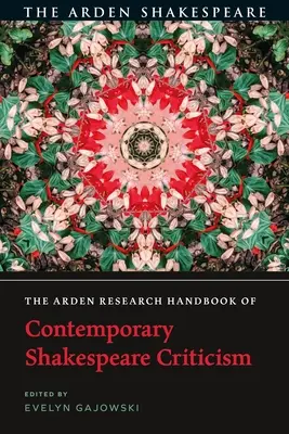 The Arden Research Handbook of Contemporary Shakespeare Criticism (Manuel de recherche Arden sur la critique contemporaine de Shakespeare) - The Arden Research Handbook of Contemporary Shakespeare Criticism