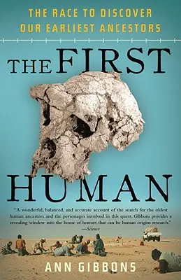Le premier homme : la course à la découverte de nos plus anciens ancêtres - The First Human: The Race to Discover Our Earliest Ancestors
