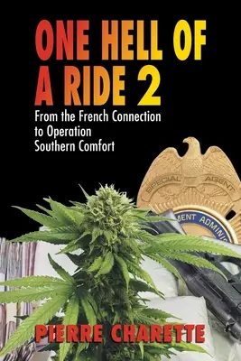 Une virée d'enfer II : De la French Connection à l'opération Southern Comfort - One Hell of a Ride II: From the French Connection to Operation Southern Comfort