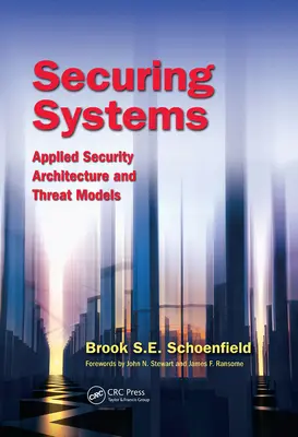 Sécuriser les systèmes : Architecture de sécurité appliquée et modèles de menace - Securing Systems: Applied Security Architecture and Threat Models