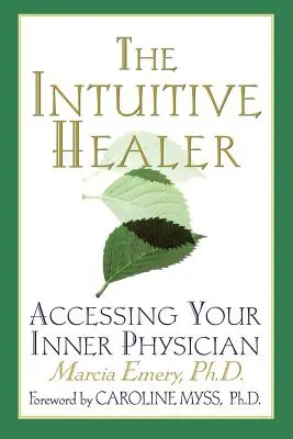 Le guérisseur intuitif : Accéder à votre médecin intérieur - The Intuitive Healer: Accessing Your Inner Physician