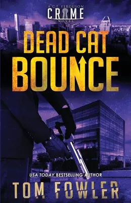 Dead Cat Bounce : Un roman policier de C.T. Ferguson - Dead Cat Bounce: A C.T. Ferguson Crime Novel