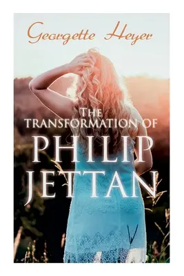 La transformation de Philip Jettan : roman d'amour historique - The Transformation of Philip Jettan: Historical Romance Novel
