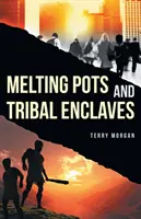 Melting Pots et Enclaves Tribaux - Melting Pots and Tribal Enclaves