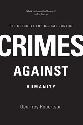 Crimes contre l'humanité : La lutte pour une justice globale - Crimes Against Humanity: The Struggle for Global Justice