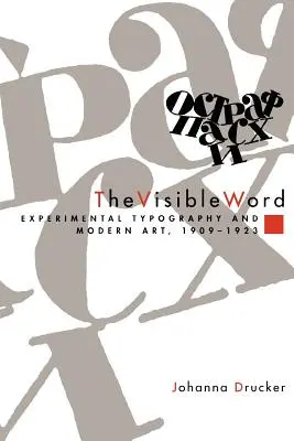 Le mot visible : Typographie expérimentale et art moderne, 1909-1923 - The Visible Word: Experimental Typography and Modern Art, 1909-1923