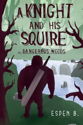 Un chevalier et son écuyer - Bois dangereux - A Knight and his Squire - Dangerous Woods