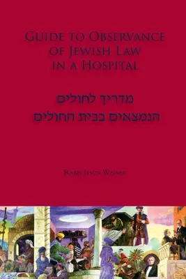 Guide pour l'observation de la loi juive à l'hôpital - Guide to Observance of Jewish Law in a Hospital