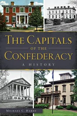 Les capitales de la Confédération : Une histoire - The Capitals of the Confederacy: A History