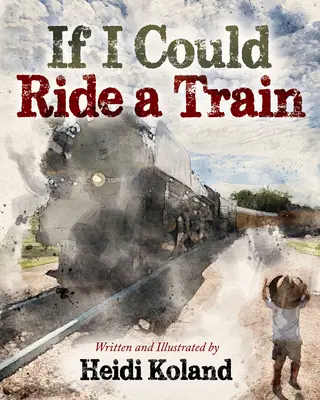 Si je pouvais prendre le train - If I Could Ride a Train