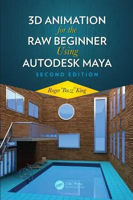 Animation 3D pour les débutants utilisant Autodesk Maya 2e - 3D Animation for the Raw Beginner Using Autodesk Maya 2e