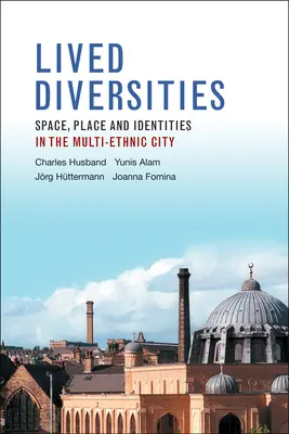 Diversités vécues : Espace, lieu et identités dans la ville multiethnique - Lived Diversities: Space, Place and Identities in the Multi-Ethnic City