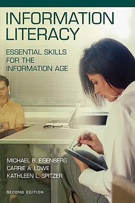 Maîtrise de l'information : Compétences essentielles à l'ère de l'information - Information Literacy: Essential Skills for the Information Age