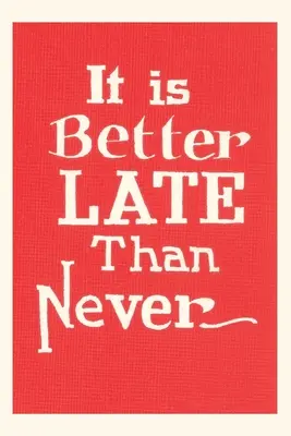 Journal d'époque Mieux vaut tard que jamais - Vintage Journal Better Late than Never
