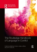 The Routledge Handbook of Language in Conflict (en anglais) - The Routledge Handbook of Language in Conflict