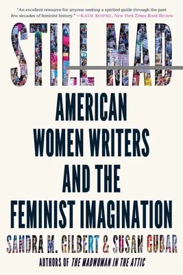 Still Mad : Les écrivaines américaines et l'imaginaire féministe - Still Mad: American Women Writers and the Feminist Imagination
