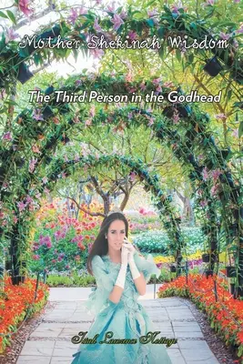 La Sagesse de la Mère Shekinah : La troisième personne de la divinité - Mother Shekinah Wisdom: The Third Person in the Godhead