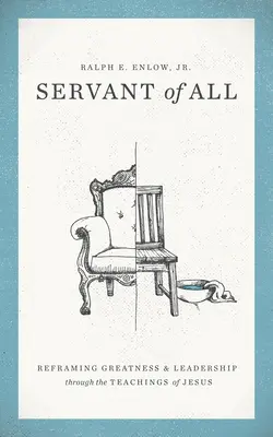 Serviteur de tous : Recadrer la grandeur et le leadership à travers les enseignements de Jésus - Servant of All: Reframing Greatness and Leadership Through the Teachings of Jesus