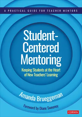 Le mentorat centré sur l'élève : Garder les élèves au cœur de l'apprentissage des nouveaux enseignants - Student-Centered Mentoring: Keeping Students at the Heart of New Teachers' Learning