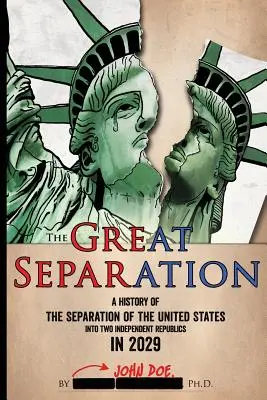 La Grande Séparation : Une histoire de la séparation des États-Unis en deux républiques indépendantes en 2029 - The Great Separation: A History of the Separation of the United States into Two Independent Republics in 2029